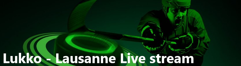 Lukko-Lausanne live stream